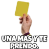 UNA MAS Y TE
PRENDO.