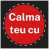 Calma
teu cu
I