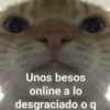 Unos besos
online a lo
desgraciado o q