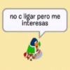 no c ligar pero me
interesas