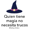 Quien tiene magia no necesita trucos @Harley_Stickers