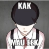 KAK MAU EEK