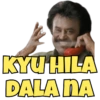 KYU HILA
DALA NA