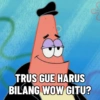 TRUS GUE HARUS
BILANG WOW GITU?