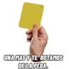 UNA MAS Y TE BOTAMOS
DE LA PEDA.