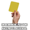 UN BERRINCHE MAS Y NO
HACEMOS EL DELICIOSO.