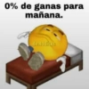 0% de ganas para
mañana.
de toditys