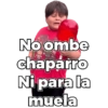 No ombe
chapárro
Ni para la
muela