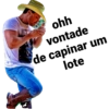 SU
ohh
vontade
de capinar um
lote