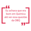 .60
Eu achava que era
bom em Química
até ver essa questão
da OBQ