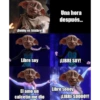 ¡Dobby es liiiiibre!
Libre soy
El amoun
calcetín me dio
Una hora
después...
¡LIBRE SOY!
Libre soooy
¡LIBRE SOOOOY!