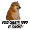 PUES CUENTA TODO
EL CHISME