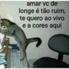 amar vc de longe é tão ruim, te quero ao vivo e a cores aqui