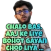 CHALO BAS AAJ KE LIYE BOHOT GAYAN CHOD LIYA...
