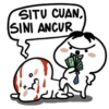 SITU CUAN,
SINI ANCUR