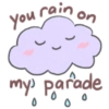 rain you ra on my parade 0