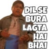 DIL SE
BURA
LAGTA
HAI
BHAI
