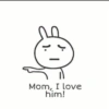 Mom, I love
him!