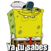 Ya tu sabes
