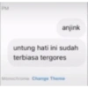anjink
untung hati ini sudah
terbiasa tergores
donachrome Change Theme