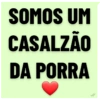 SOMOS UM CASALZAO DA PORRA 1/