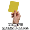 UNA MAS Y TE
EXPULSAMOS POR INFIEL.