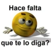 Hace falta
que te lo diga?