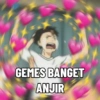 GEMES BANGET
ANJIR