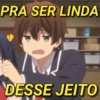 PRA SER LINDA
DESSE JEITO