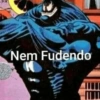 Nem Fudendo (C