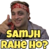 SAMJH RAHE HO?