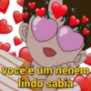 você é um neném lindo sabia