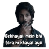 Bekhayali mein bhi
tera hi khayal aye