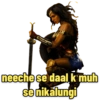 neeche se daal k muh
se nikalungi