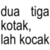 dua tiga kotak, lah kocak