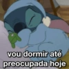vou dormir até preocupada hoje
