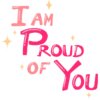 IAM + PROUD + OF   You