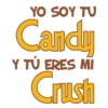 YO SOY TU Candy Y TÚ ERES MI Crush