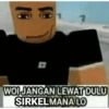 17 WOI JANGAN LEWAT DULU SIRKELMANA LO