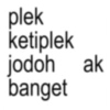 plek ketiplek jodoh ak banget