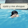 ojalá y me ahogue
