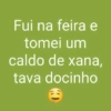 Fui na feira e tomei um caldo de xana, tava docinho