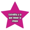 Estrellita a la que mejor la chupa