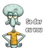 Se der eu vou