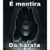 É mentira Da barata
