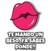 TE MANDO UN BESO, YA SABES DÓNDE!!