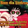 Bom dia lindeza 00 DOCTORPUNK espero que vc tenha um dia maravilhoso igual vc rsrs