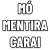 MÓ MENTIRA CARAI
