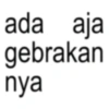 ada aja gebrakan nya