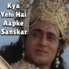 Kya Yehi Hai Aapke Sanskar